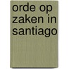 Orde op zaken in Santiago by Gérard de Villiers