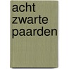 Acht zwarte paarden by Macbain