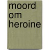Moord om heroine door Hellinga