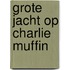 Grote jacht op charlie muffin