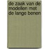De zaak van de modellen met de lange benen