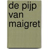 De pijp van Maigret by Georges Simenon