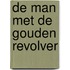 De man met de gouden revolver