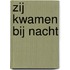 Zij kwamen bij nacht