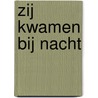 Zij kwamen bij nacht by Eric Ambler