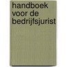 Handboek voor de bedrijfsjurist door Onbekend