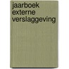 Jaarboek Externe Verslaggeving door Onbekend