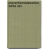Preventiemedewerker, editie OSV by Pieter Diehll