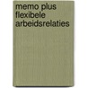 Memo Plus Flexibele Arbeidsrelaties door Onbekend