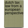Dutch Tax Law from a European perspective by Unknown