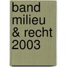 Band Milieu & Recht 2003 door Onbekend