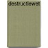 Destructiewet