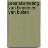 Prestatiemeting van binnen en van buiten by J.F.M.G. Bouwens