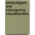 Tekstuitgave Wet inburgering nieuwkomers