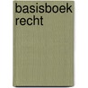 Basisboek recht door O.A.P. van der Roest