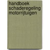 Handboek schaderegeling motorrijtuigen by Unknown