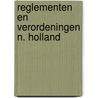 Reglementen en verordeningen n. holland by Unknown