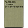 Handboek passend personeelsbeleid door Onbekend