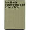 Handboek personeelsbeleid in de school door Onbekend
