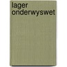 Lager onderwyswet by Wesselings