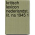 Kritisch lexicon nederlandst. lit. na 1945 1