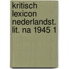 Kritisch lexicon nederlandst. lit. na 1945 1 door Ton van Deel