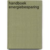 Handboek energiebesparing door Onbekend