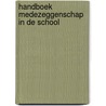 Handboek medezeggenschap in de school door Onbekend