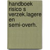 Handboek risico s verzek.lagere en semi-overh. by Unknown