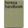 Horeca handboek door Onbekend