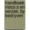 Handboek risico s en verzek. by bedryven door Ernest Claes