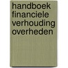 Handboek financiele verhouding overheden by Unknown