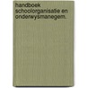 Handboek schoolorganisatie en onderwysmanegem. door Onbekend