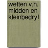 Wetten v.h. midden en kleinbedryf by Marjan Brouwers
