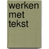 Werken met tekst