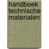Handboek technische materialen door Onbekend