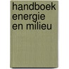Handboek energie en milieu door Beek