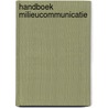 Handboek milieucommunicatie by Meer