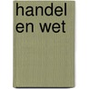 Handel en wet door Marjan Brouwers