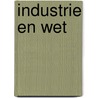 Industrie en wet by Unknown