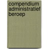 Compendium administratief beroep door Onbekend