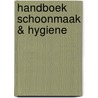 Handboek schoonmaak & hygiene by Unknown