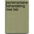 Parlementaire behandeling nwe bel.