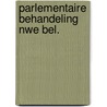 Parlementaire behandeling nwe bel. by Engelberts