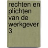 Rechten en plichten van de werkgever 3 door Onbekend