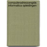 Computeradressengids informatica opleidingen door Onbekend