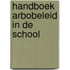 Handboek arbobeleid in de school door Onbekend