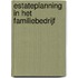 Estateplanning in het familiebedrijf