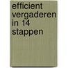 Efficient vergaderen in 14 stappen door W. Muys