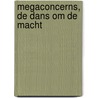 Megaconcerns, de dans om de macht door M.G. Rost van Tonningen